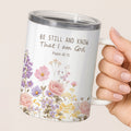 Be Still and Know Psalm 46:10 Mug, 12oz Insulated Floral Christian Gift
