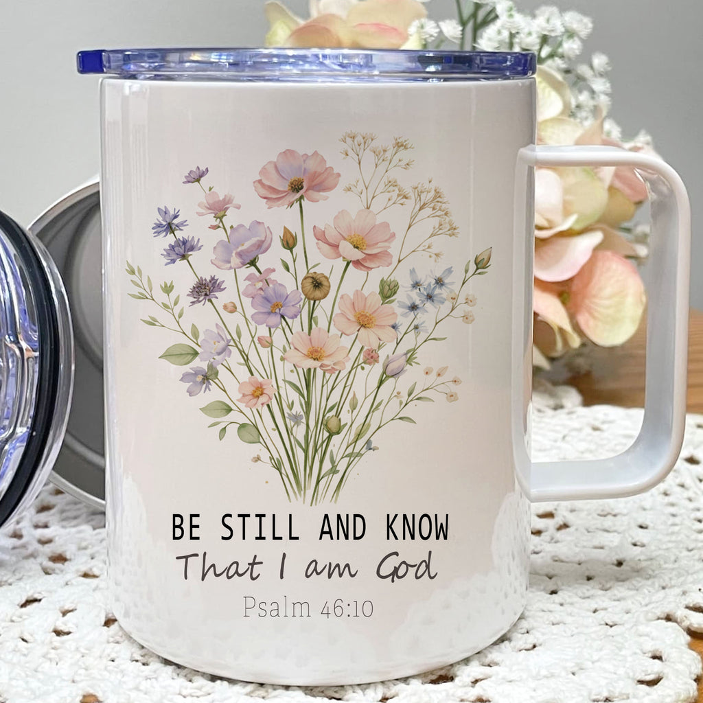Be Still and Know That I Am God – Psalm 46:10